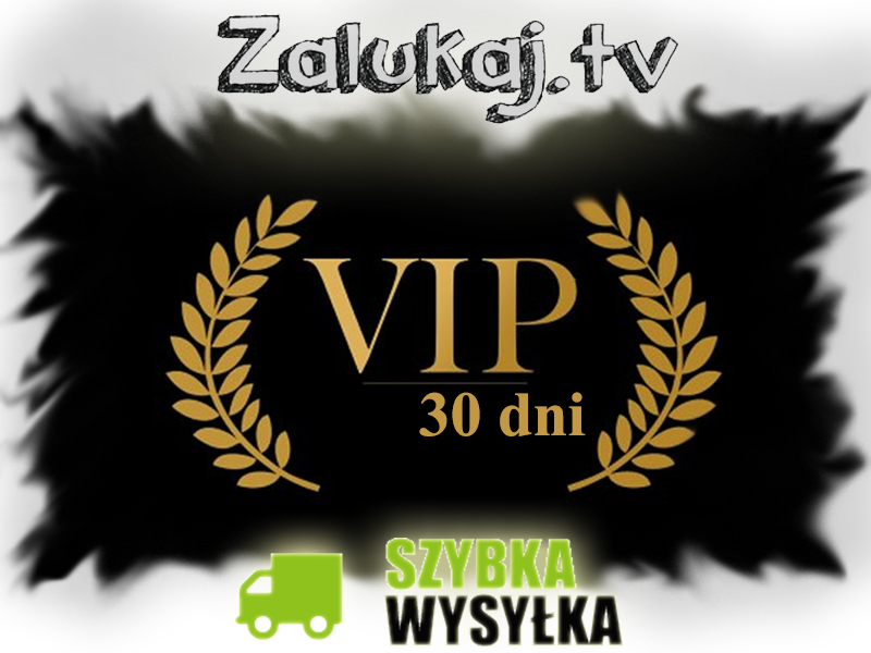 Zalukaj Kod Voucher VIP 30 DNI Zalukaj.tv *AUTOMAT
