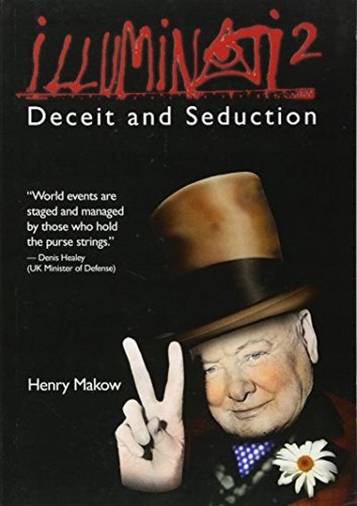Illuminati 2 - Deceit and Seduction HENRY MAKOW