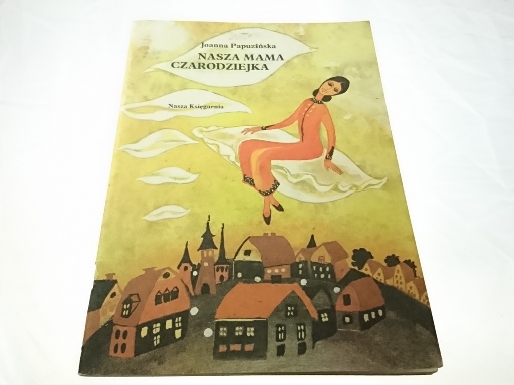 Nasza Mama Czarodziejka Spis Treści NASZA MAMA CZARODZIEJKA - Joanna Papuzińska 1986 - 7293162785