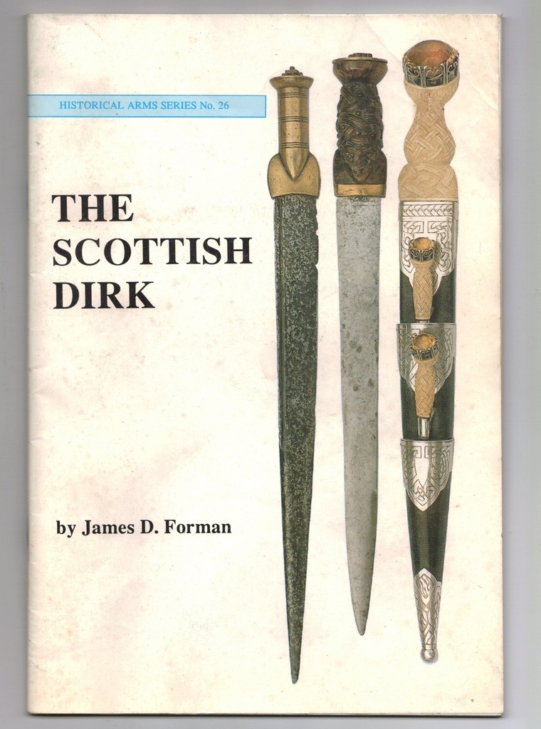The Scottish Dirk Reality and Romance / J.D FORMAN