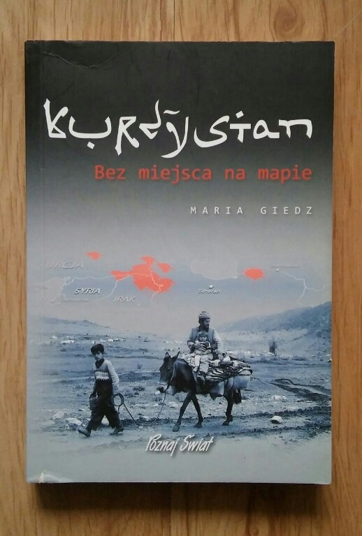 Kurdystan- bez miejsca na mapie, Maria Giedz