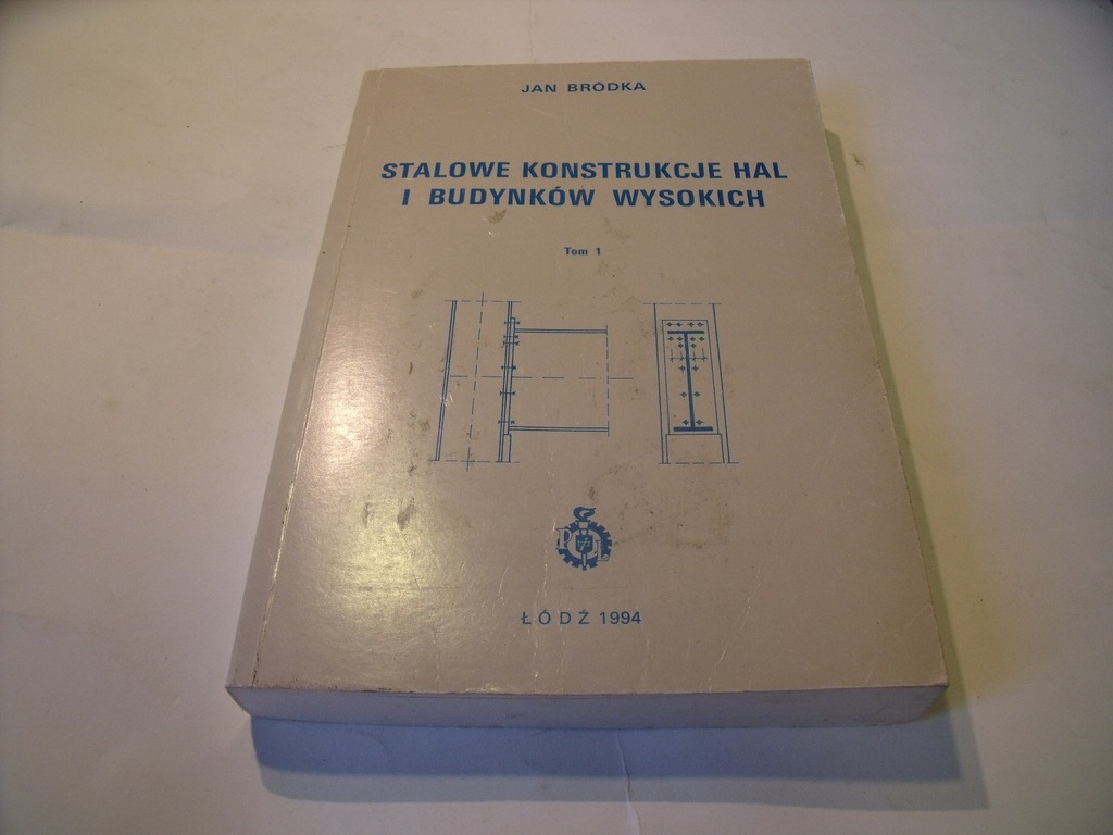 KONSTRUKCJE STALOWE HAL BUDYNKÓW WYSOKICH Bródka