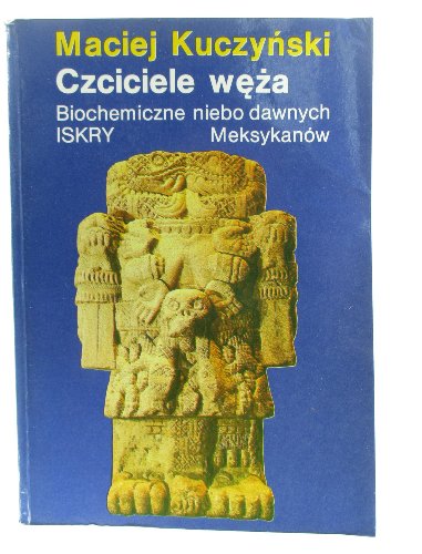 CZCICIELE WĘŻA MACIEJ KUCZYŃSKI *