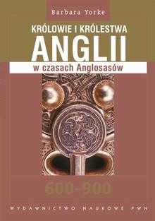 Krolowie i krolestwa Anglii w czasach Anglosas