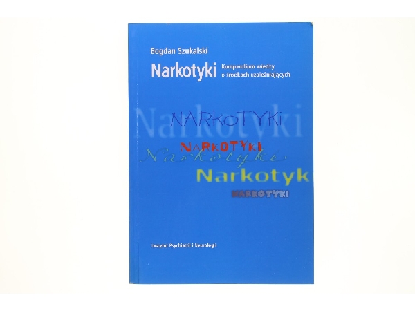 Bogdan Szukalski, Narkotyki kompendium wiedzy