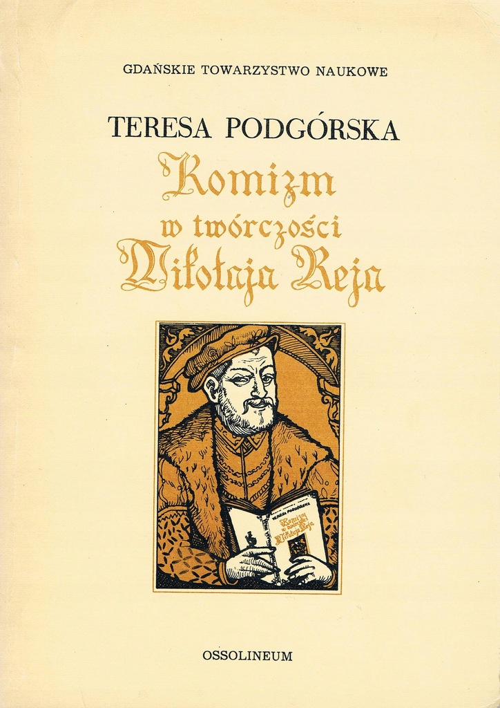 KOMIZM W TWÓRCZOŚCI MIKOŁAJA REJA TERESA PODGÓRSKA