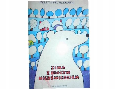 Zima z białym niedźwiedziem - Helena Bechlerowa