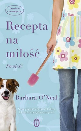 Recepta na miłość   - Barbara O Neal