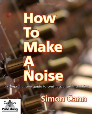 Simon Cann How to Make a Noise SIMON CANN