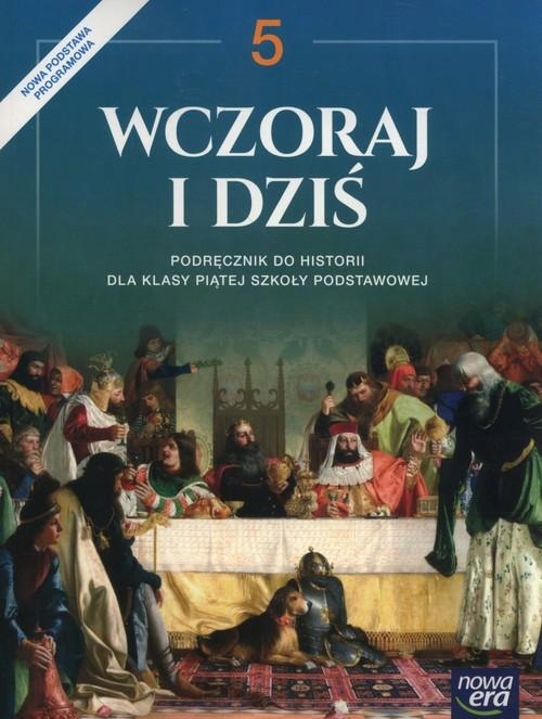 Wczoraj I Dziś 4 Podręcznik Wczoraj i dziś 5 Historia Podręcznik 2018 ŁÓDŹ - 7478933043 - oficjalne