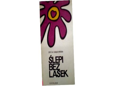 Ślepy bez lasek - Zofia Chądzyńska