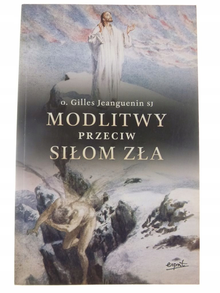 Modlitwy przeciw siłom zła - o. Gilles Jeanguenin