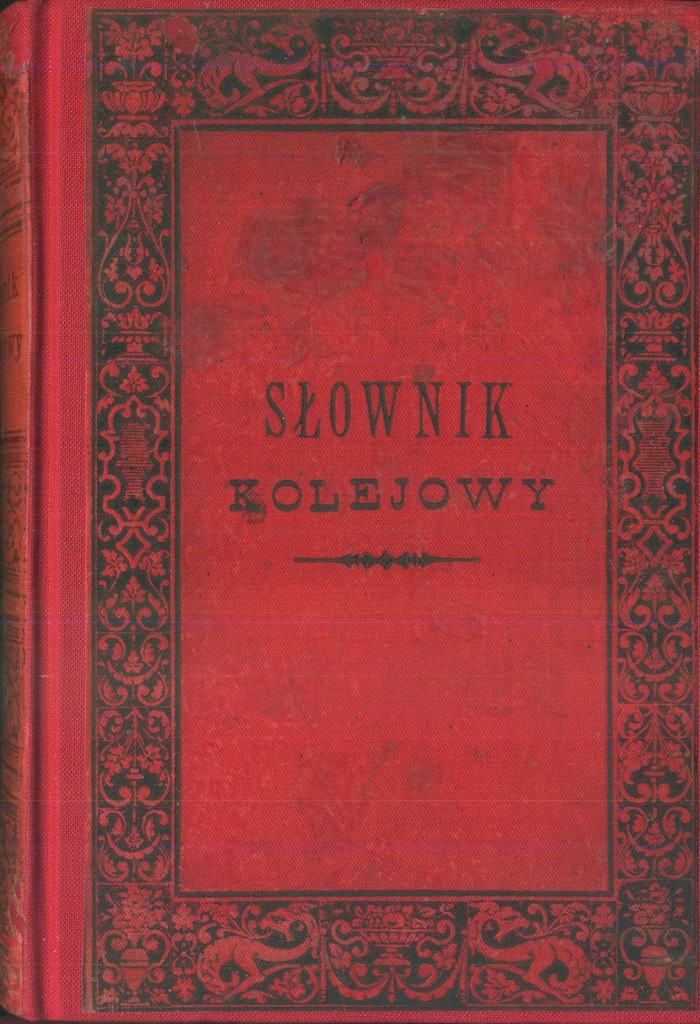 Słownik kolejowy ( pociągi parowozy Darowski 1889r