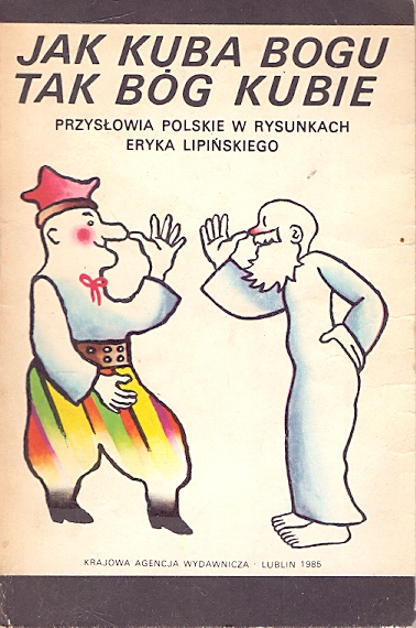 Jak Kuba Bogu tak Bóg Kubie Przysłowia polskie