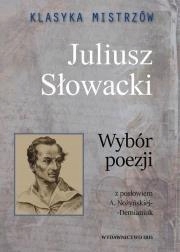 Klasyka mistrzów. Juliusz Słowacki. Wybór