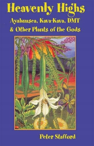 Heavenly Highs Ayahuasca Kava-Kava DMT and Other P