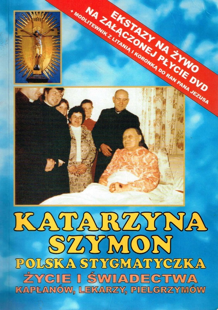 Katarzyna Szymon Polska Stygmatyczka T. Mickowski