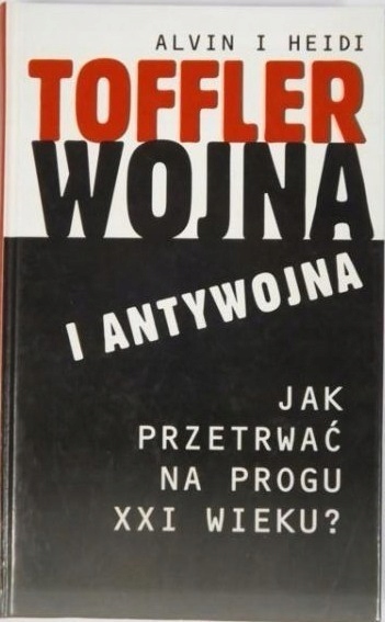 Alvin Toffler - Wojna i antywojna