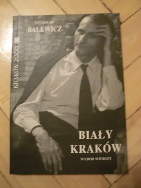 Stanisław Balewicz - Biały Kraków - Wybór wierszy
