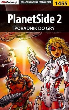 PlanetSide 2 - poradnik do gry Ebook.