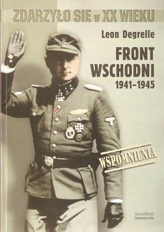 Degrelle : Front Wschodni 1941-1945