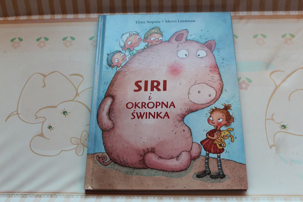 Siri i okropna świnka Tina Nopola Mervi Lindman