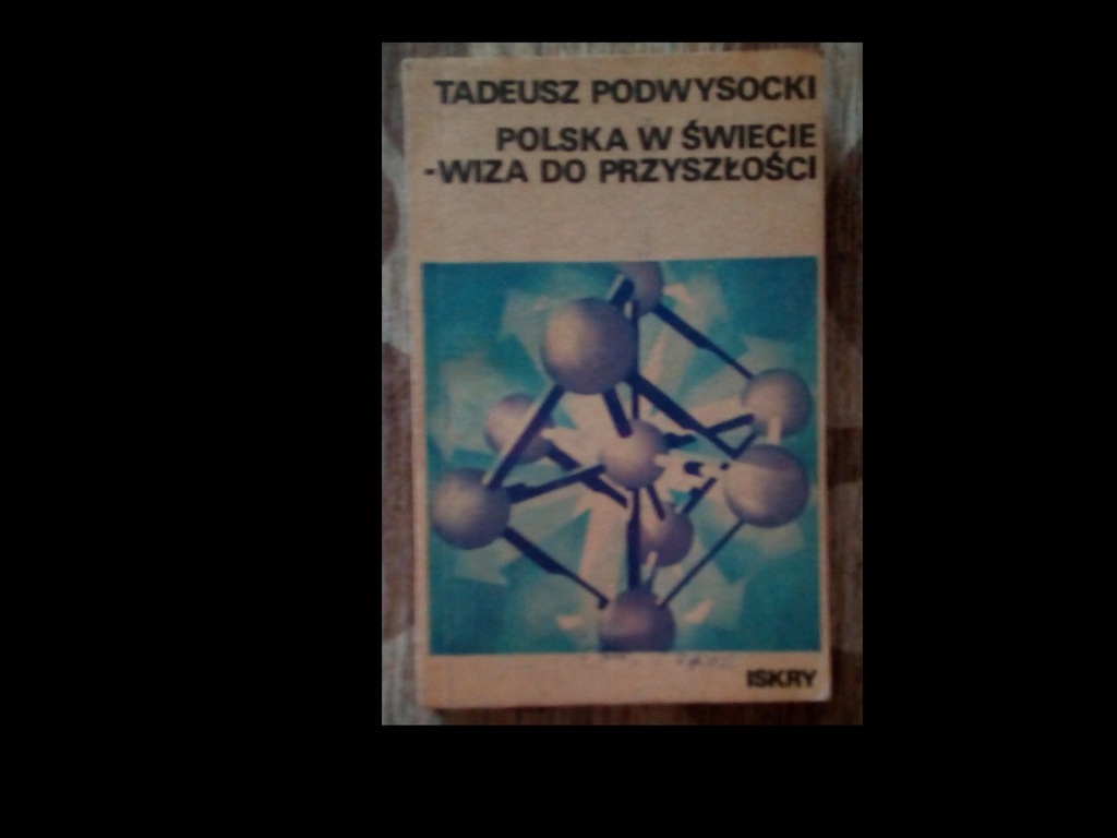Polska w świecie. Tadeusz Podwysocki. Iskry 1978