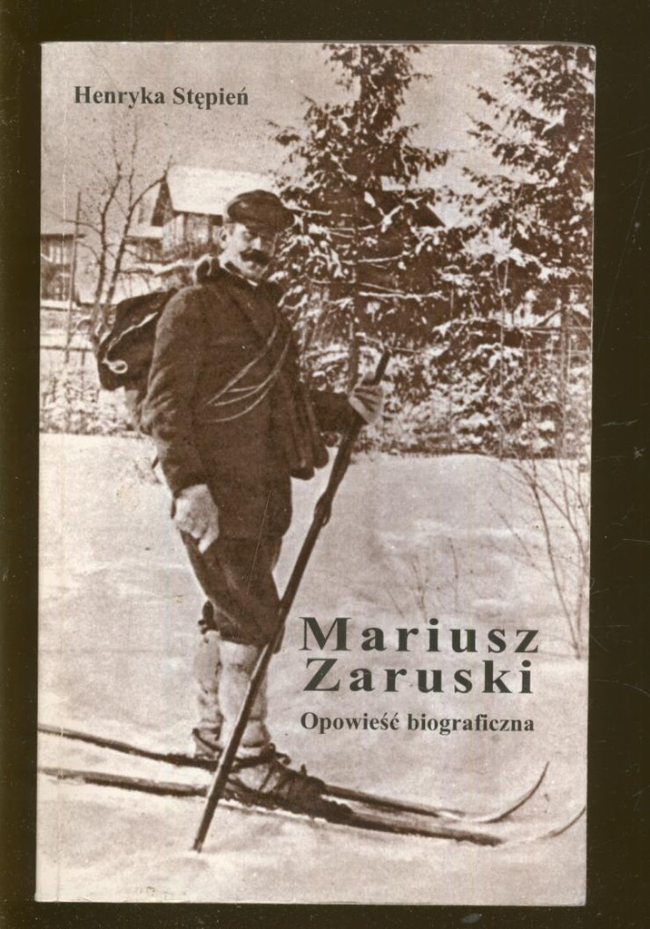 MARIUSZ ZARUSKI opowieść biograficzna; H. Stępień