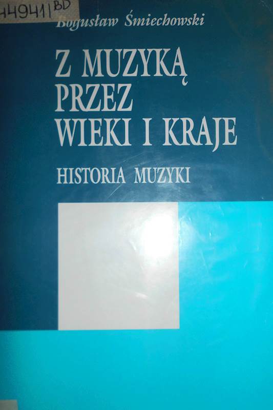Z muzyką przez wieki i kraje Hist... - Śmiechowski