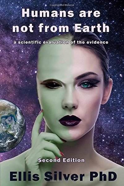 Humans are not from Earth ELLIS SILVER