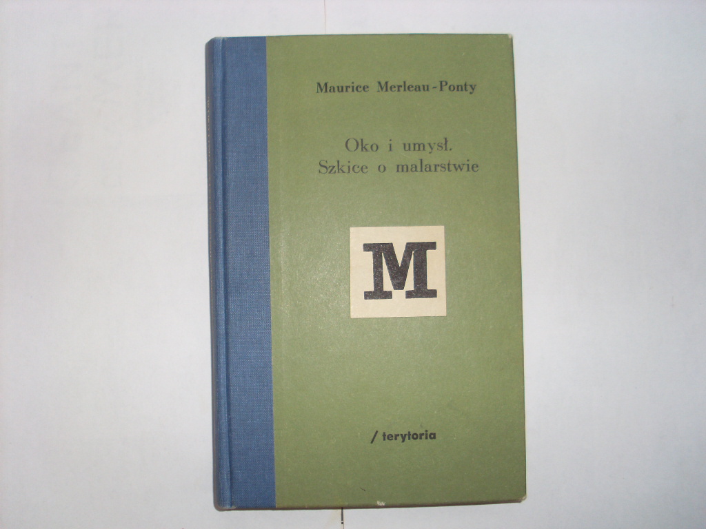 Merleau-Ponty OKO I UMYSŁ SZKICE O MALARSTWIE