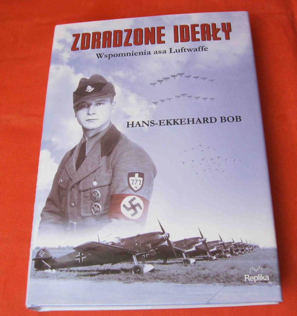 HANS-EKKEHARD BOB  ZDRADZONE IDEAŁY Wspomnienia