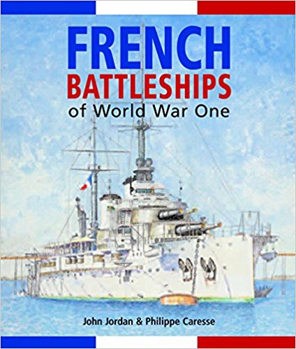 French Battleships of World War One WWI Jordan
