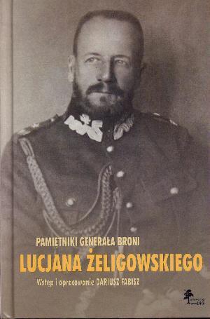 Pamiętniki Generała Broni Lucjana Żeligowskiego