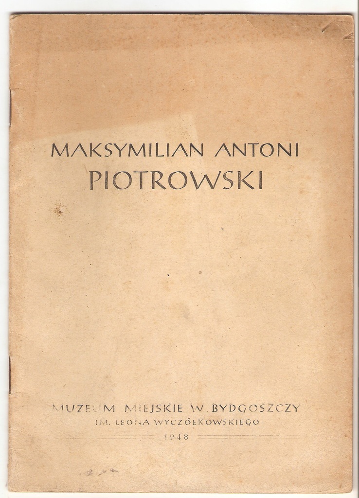 Maksymilian Antoni Piotrowski, Bydgoszcz 1948