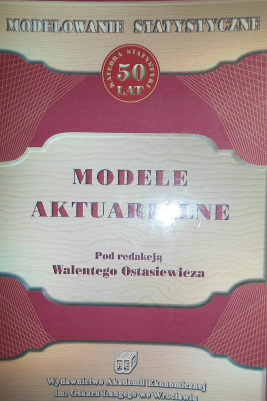 Modele aktuarialne Modelowanie st... - Ostasiewicz