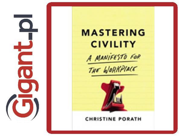 Mastering Civility Porath Christine 1 Książka