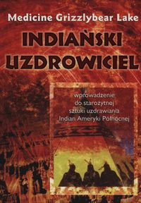 Indiański uzdrowiciel Bobby Lake Starożytność Hit