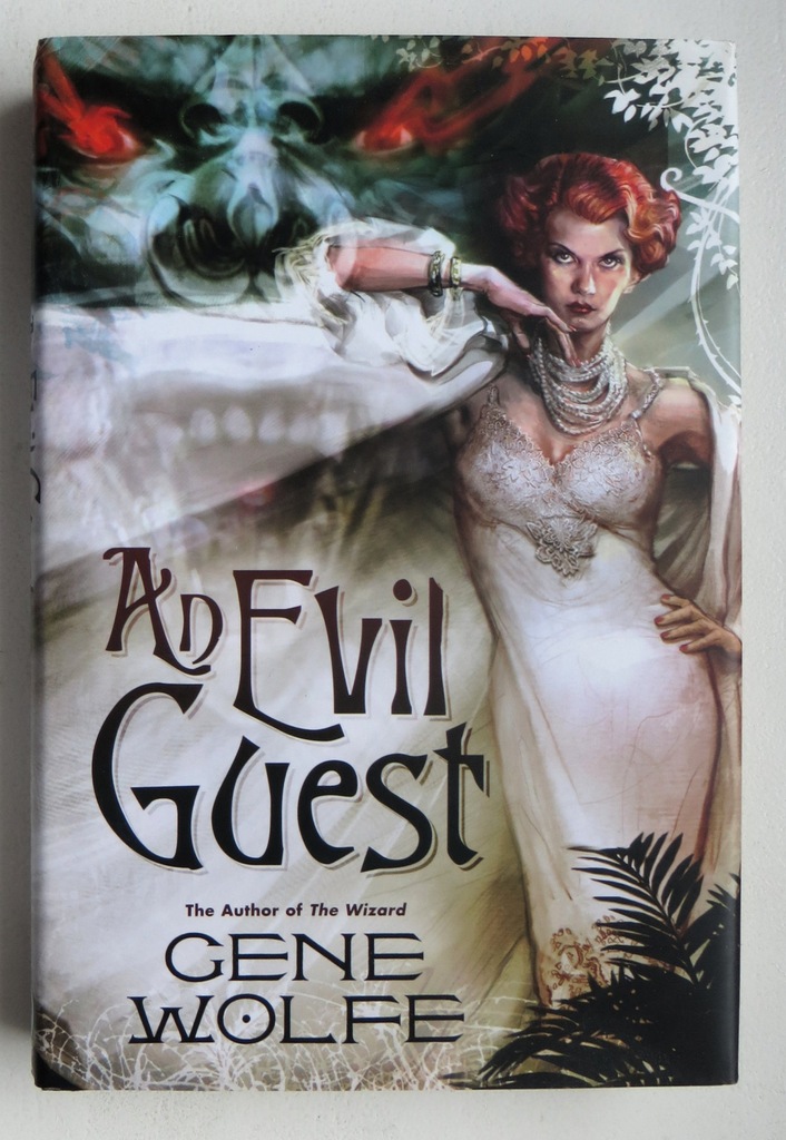 Gene Wolfe - An Evil Guest