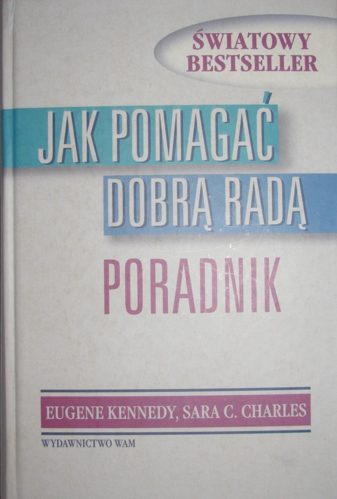 JAK POMAGAĆ DOBRĄ RADĄ - PORADNIK -KENNEDY CHARLES