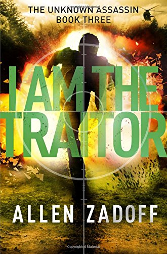 Allen Zadoff I Am the Traitor Unknown Assassin