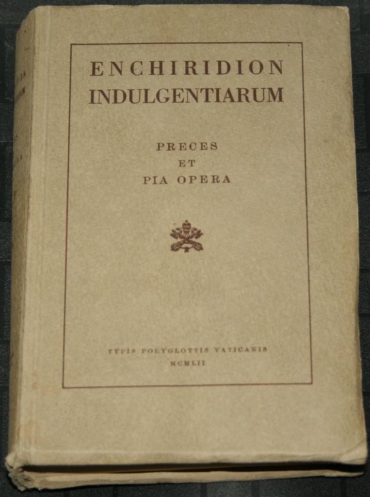 ENCHIRIDION INDULGENTIARUM Preces et pia opera