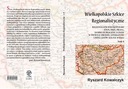  Názov Regionalizm Wielkopolski - etos, idee, prasa, dobro publiczne, ludzie w świetle źródeł, literatury i poglądów XIX/XX wieku