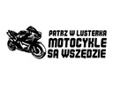 Naklejka Patrz w lusterka motocykle są wszędzie XL *WZORY *KOLORY *26cm