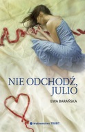 Nie odchodź Julio Ewa Barańska