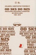 Od SKS do NZS Niezależne Zrzeszenie Studentów we Wrocławiu 1980-2010 J