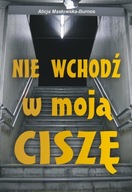 Nie wchodź w moją ciszę