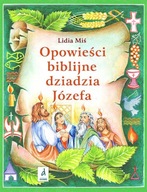 Opowieści biblijne dziadzia Józefa T.4 Lidia Miś