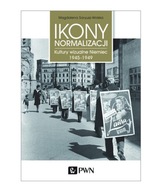 Ikony Normalizacji. Kultury wizualne Niemiec 1945-1949