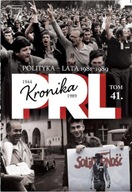 KRONIKA PRL Polityka - lata 1981-1989 TOM 41